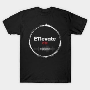 E11evate Podcast Tee T-Shirt